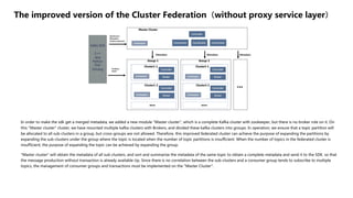 The improved version of the Cluster Federation（without proxy service layer）
In order to make the sdk get a merged metadata...