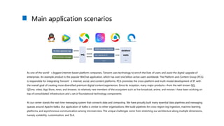 Main application scenarios
As one of the world’s biggest internet-based platform companies, Tencent uses technology to enr...