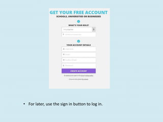 • For later, use the sign in button to log in.
 