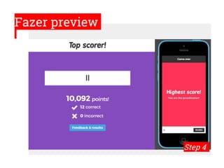 Fazer preview
Step 4
 