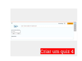 Criar um quiz 4
 