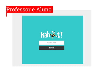 Professor e Aluno
 