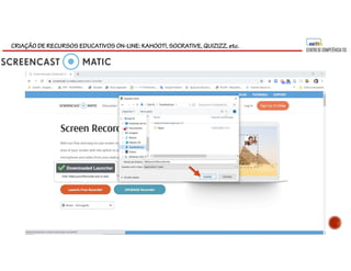 CRIAÇÃO DE RECURSOS EDUCATIVOS ON-LINE: KAHOOT!, SOCRATIVE, QUIZIZZ, etc.
 