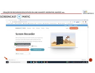 CRIAÇÃO DE RECURSOS EDUCATIVOS ON-LINE: KAHOOT!, SOCRATIVE, QUIZIZZ, etc.
 