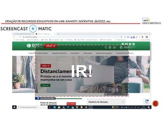 CRIAÇÃO DE RECURSOS EDUCATIVOS ON-LINE: KAHOOT!, SOCRATIVE, QUIZIZZ, etc.
 