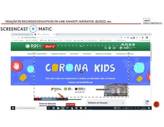 CRIAÇÃO DE RECURSOS EDUCATIVOS ON-LINE: KAHOOT!, SOCRATIVE, QUIZIZZ, etc.
 