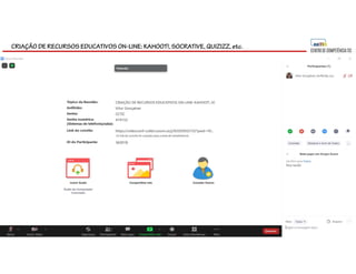CRIAÇÃO DE RECURSOS EDUCATIVOS ON-LINE: KAHOOT!, SOCRATIVE, QUIZIZZ, etc.
 