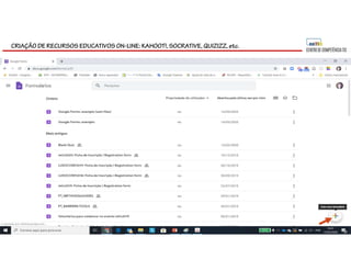 CRIAÇÃO DE RECURSOS EDUCATIVOS ON-LINE: KAHOOT!, SOCRATIVE, QUIZIZZ, etc.
 