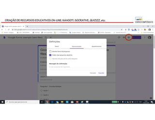 CRIAÇÃO DE RECURSOS EDUCATIVOS ON-LINE: KAHOOT!, SOCRATIVE, QUIZIZZ, etc.
 