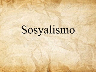 Sosyalismo
 