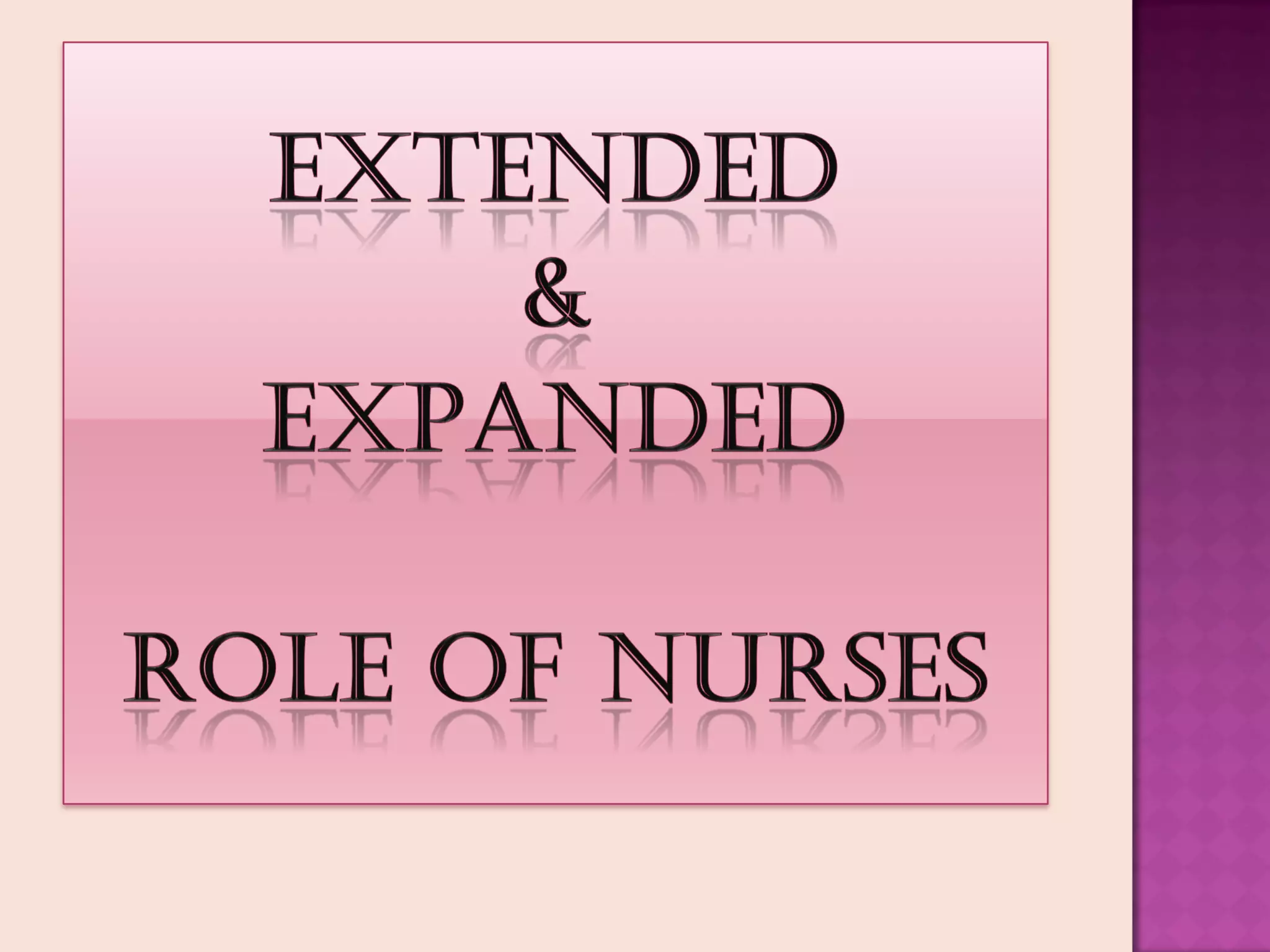 Role Expansion Ppt on expanded role of nurse | PDF