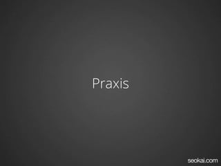 Praxis
 