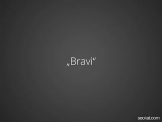 „Bravi“
 