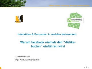Interaktion & Persuasion in sozialen Netzwerken   Medien Institut - Forschung, Beratung & Kommunikation




              ...