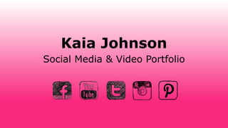 Kaia Johnson
Social Media & Video Portfolio
 