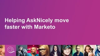 Helping AskNicely move
faster with Marketo
 