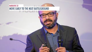 NARRATIVE 22 
MOVE EARLY TO THE NEXT BATTLEGROUND 
 