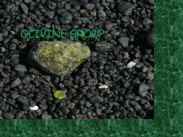 OLIVINE GROUP OF MINERALS | PPTX | Geology | Science - Earth'S Olivine Mineral Composition
