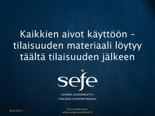 SEFE
Kaikkien aivot
käyttöön
21.11.2013 Lappeenranta
Pirta Aaltonen

 