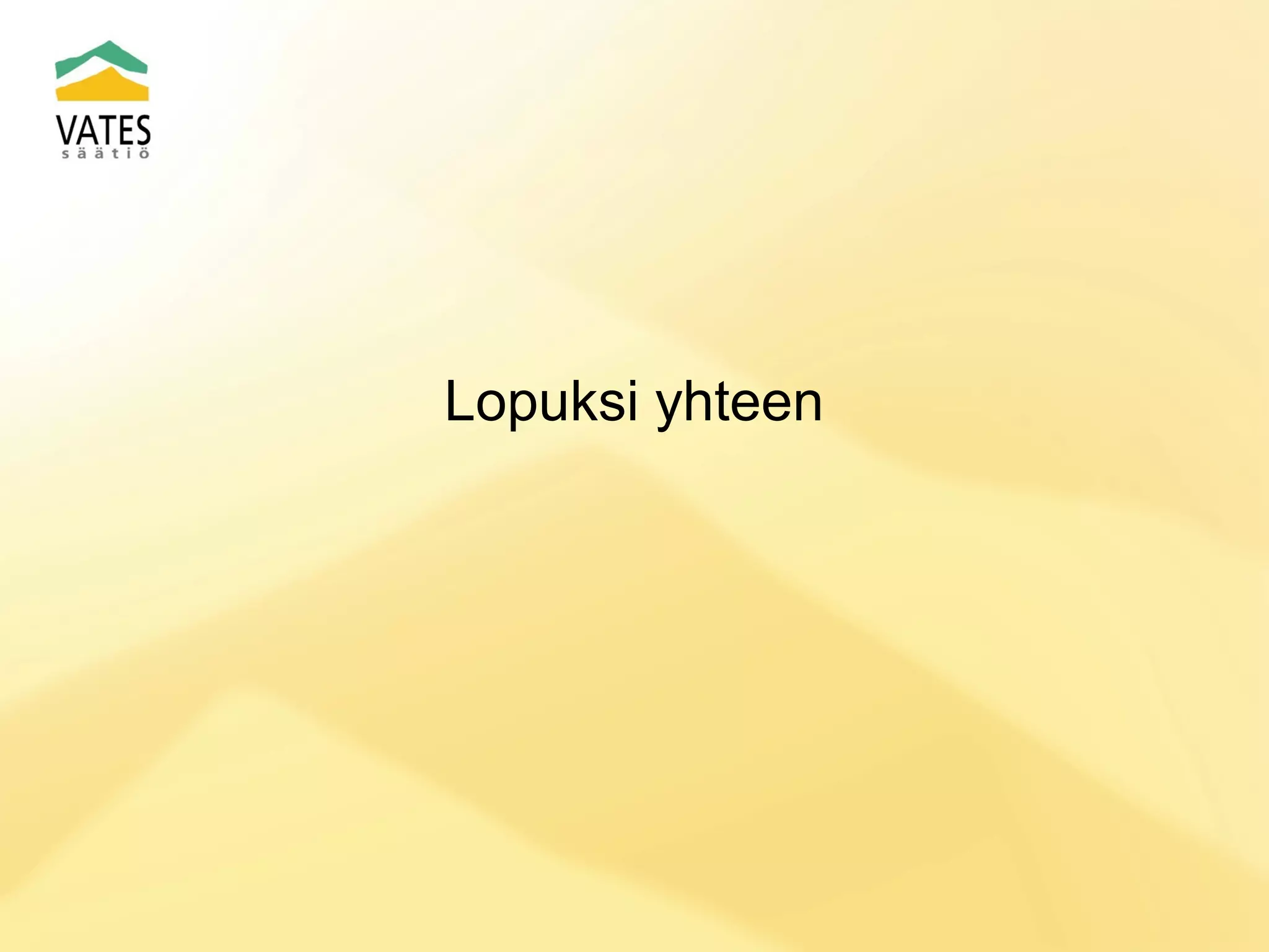 Lopuksi yhteen

 