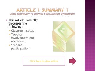 Click here to view article This article basically discusses the following: Classroom setup Teacher involvement and readiness Student participation 
