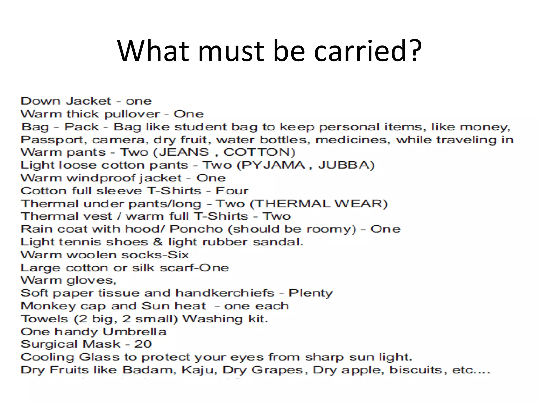 What must be carried? 