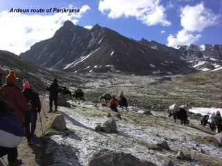 Ardous route of Parikrama
 