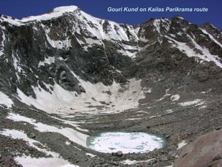 Gouri Kund on Kailas Parikrama route
 