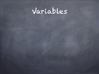 Variables
 