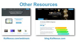 Other Resources
blog.KaiNexus.com
KaiNexus.com/webinars
 