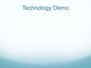 Technology Demo
 