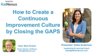How to Create a Continuous Improvement Culture by Closing the GAPS | PDF