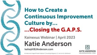 How to Create a Continuous Improvement Culture by Closing the GAPS | PDF