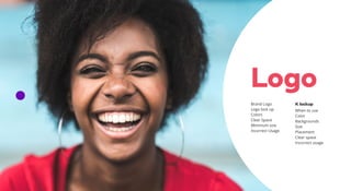 Brand Logo
Logo lock up
Colors
Clear Space
Minimum size
Incorrect Usage
K lockup
When to use
Color
Backgrounds
Size
Placement
Clear space
Incorrect usage
Logo
 