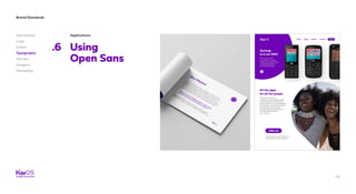 40
Brand Standards
Get started
Logo
Colors
Typography
The dot
Imagery
Marketing
Applications
Using
Open Sans
.6
 
