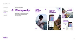 53
Brand Standards
Get started
Logo
Colors
Typography
The dot
Imagery
Marketing
Layouts Composition
Photography.6
Examples of compositions using
photography on vertical and
square layouts.
 