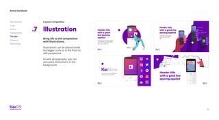 54
Brand Standards
Get started
Logo
Colors
Typography
The dot
Imagery
Marketing
Layouts Composition
Illustration.7
Bring life to the composition
with illustrations.
Illustrations can be placed inside
the bigger circle or in the front to
add perspective.
As with photography, you can
also place illustrations in the
background.
 