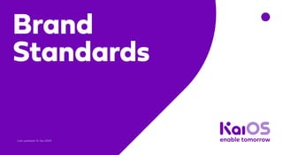 Brand
Standards
Last updated: 14 Jan 2020
 