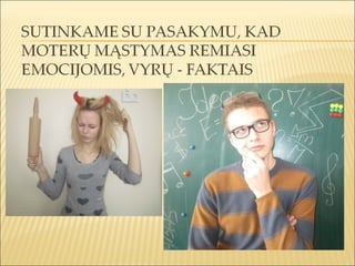 Kaip mes kovojame su stereotipais