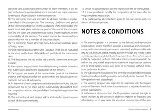 www.kairalooro.com Kaira Looro Architecture Competition - 36
does not vary according to the number of team members. It will be
paid to the team’s representative and is intended as a reimbursement
for the costs of participation in the competition.
10. The internship prizes are intended for all team members, regular-
ly enrolled in the competition. The duration, conditions and period
of the internships depends on the availability of the host studio. The
award must take place within one year of the end of the competi-
tion and the dates are set by the host studio. Travel expenses are the
responsibility of the winners. The award cannot be transferred to a
person who was not a member of the project team.
The 1st Internship Award at Kengo Kuma & Associates will take place
in Tokyo, Japan.
The 2nd internship award at Miralles Tagliabue Embt will be evaluated
by the study on the basis of the skills and portfolio of the team mem-
bers.
11. The decisions of the jury and of the scientific committee are incon-
testable.
12. Participants are prohibited from disseminating material related to
their submissions prior to the publication of the winners.
13. Participants are aware of the humanitarian goals of the initiative
and that their registration fee will go entirely to the Balouo Salo Asso-
ciation in the form of a donation.
14. In the event of non-compliance with the established rules, the par-
ticipant and his or her team will be automatically disqualified from
the competition without the possibility of having their registration fee
returned.
15. The authorship of each project will be attributed in equal measure
to each of the team members.
a. The winning project is a donation to the Balouo Salo International
Organisation, which therefore acquires a perpetual and exclusive li-
cense, with international, permanent, unlimited, and irrevocable vali-
dity, to use, execute, adapt, modify, publish through any media outlet,
exhibit, reproduce, and distribute the project (even for marketing and
publicity purposes), perform editorial revisions, create new works ba-
sed on this one, as well as grant sub-licenses of the project or portions
of it to third parties, in any way, form, or technology without limita-
tions on time or location.
b. The subsequent realisation of the winning project will be entrusted
to volunteers from the Organisation or to third parties deemed fit, no-
tifying the winners accordingly.
c. The winning designers are expected to cooperate with the Organi-
sation in the event that further documentation is required for exhibits
and/or publications.
d. In the event of construction, the Organisation reserves the right to
make changes to the project in order to improve its feasibility and
affordability. In no way does the eventual construction of the win-
NOTES & CONDITIONS
16. Under no circumstances will the registration fee be reimbursed.
17. It is not possible to modify the composition of the team after ha-
ving completed registration.
18. By participating, all contestants agree to the rules, terms, and con-
ditions of the competition.
 