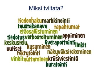 Miksi tviitata?
 