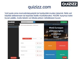 quizlet.com kulkee mukana ja
harjoitella voi milloin tahansa
 