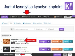 Jaetut kyselyt ja kyselyn kopiointi
Dublicate
 