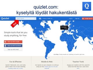 quizlet.com:
kyselyitä löydät hakukentästä
Etsi
 