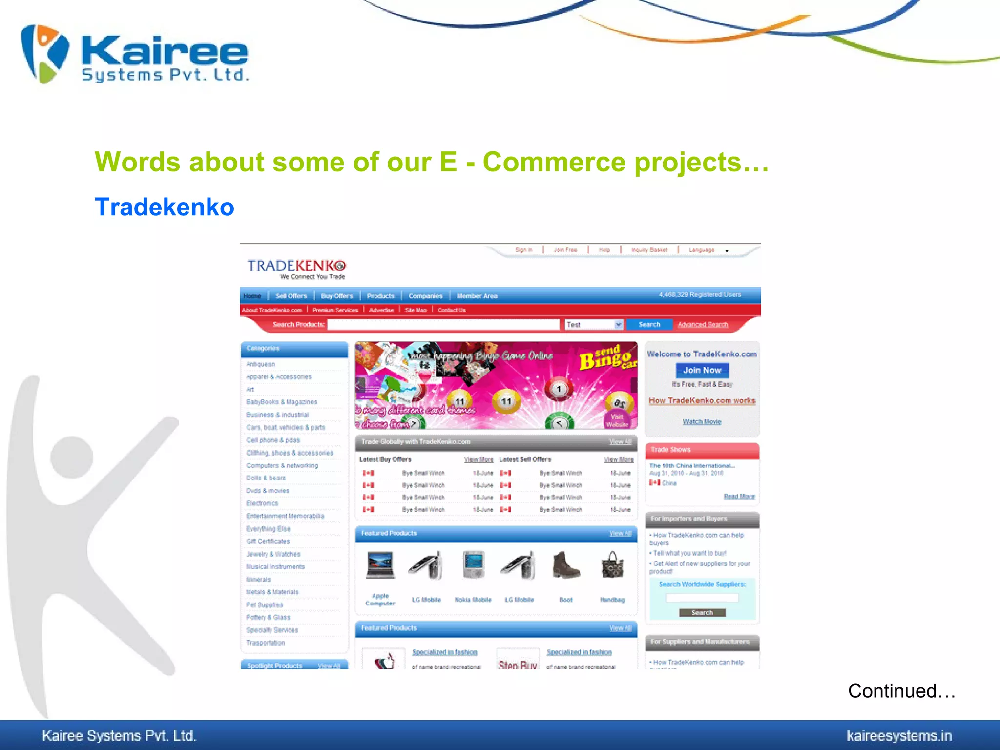 Words about some of our E - Commerce projects…
Tradekenko




                                                 Continued…
 