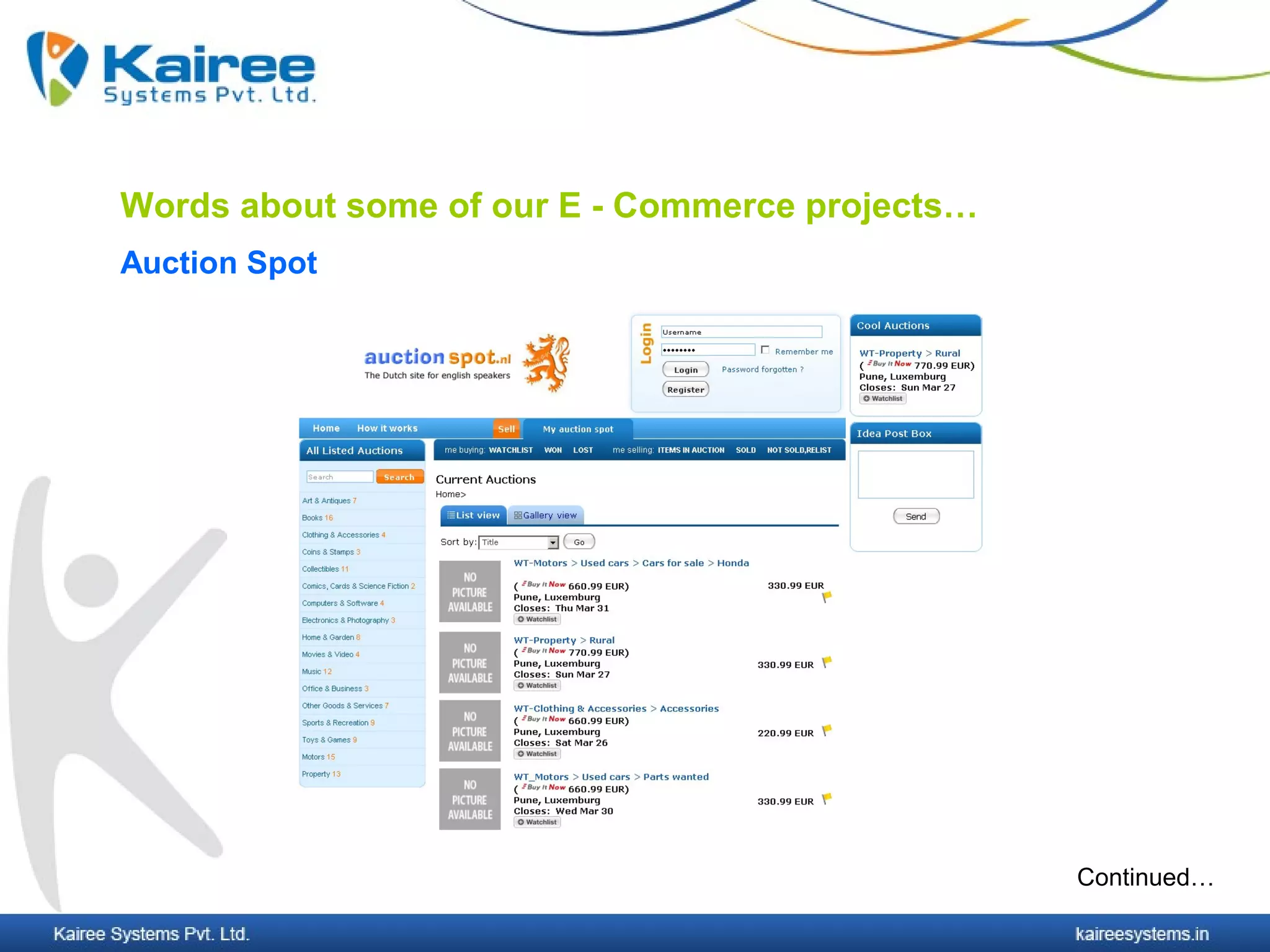 Words about some of our E - Commerce projects…
Auction Spot




                                                 Continued…
 