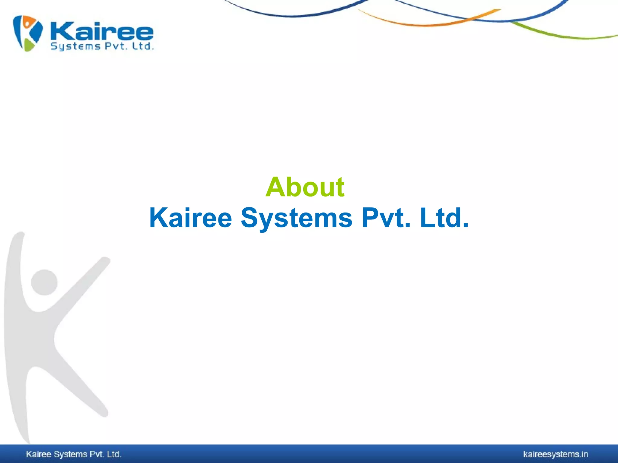 About
Kairee Systems Pvt. Ltd.
 