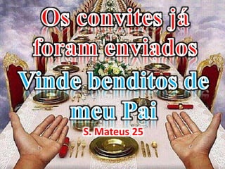 S. Mateus 25
 