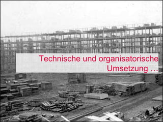 Technische und organisatorische Umsetzung … 
