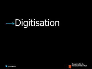 →Digitisation



@maxkaiser
 